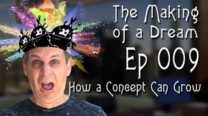 ‘The Making of a Dream’ Episode 9: How a Concept can Grow