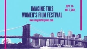 6th Annual Imagine This Women's Film Festival 6th Annual Imagine This Women's Film Festival