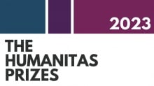 THE 2023 HUMANITAS PRIZES ARE OPEN FOR SUBMISSIONS